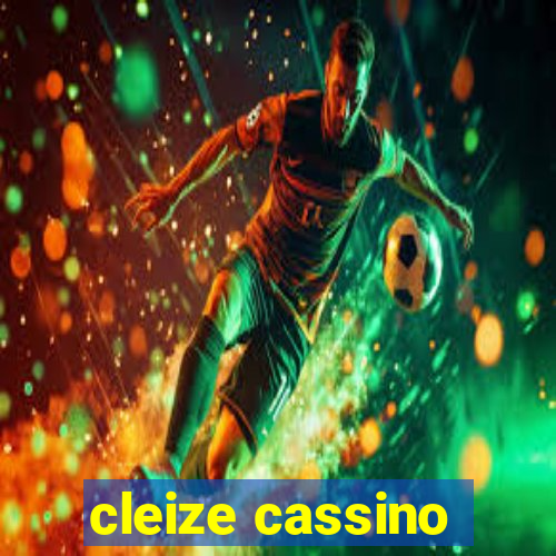 cleize cassino